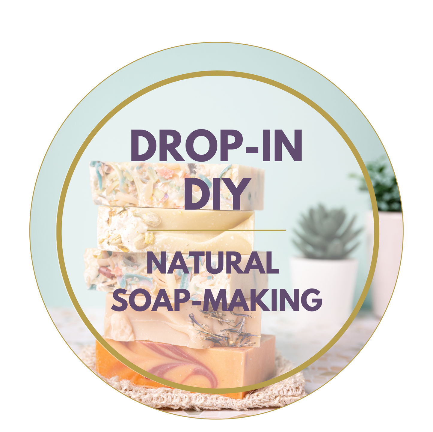 Drop-In Natural Soap-Making | 1 Hour Session