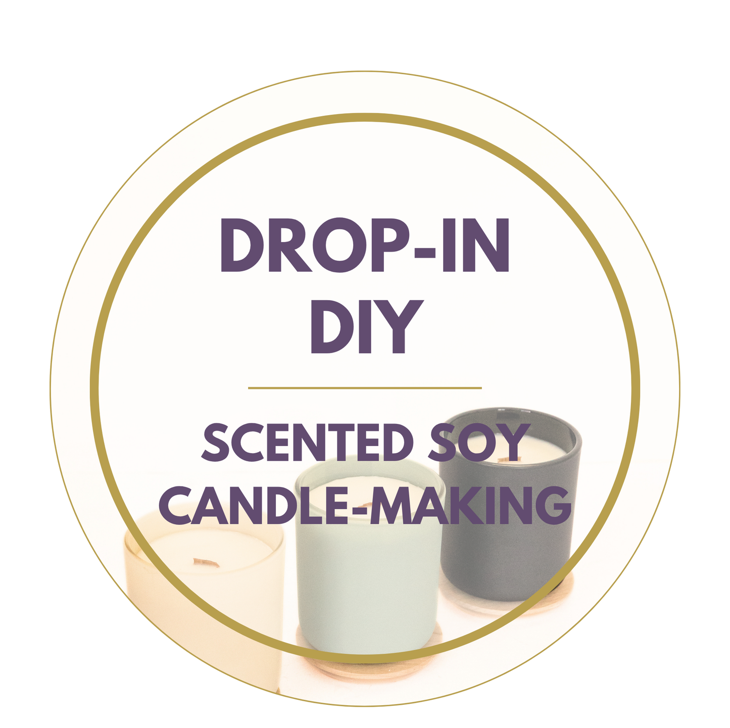 Scented Soy Candle(s) | 1 Hour Session | Drop-In Candle-Making